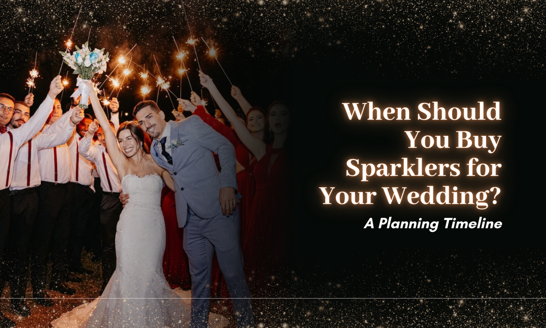 When Should You Buy Sparklers for Your Wedding? A Planning Timeline