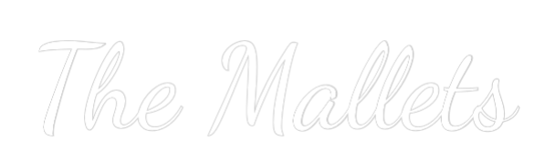 Custom Neon: The Mallets